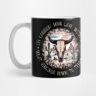 I'm Carryin' Your Love With Me West Virginia Down To Tennessee Desert Cactus Mountain Mug